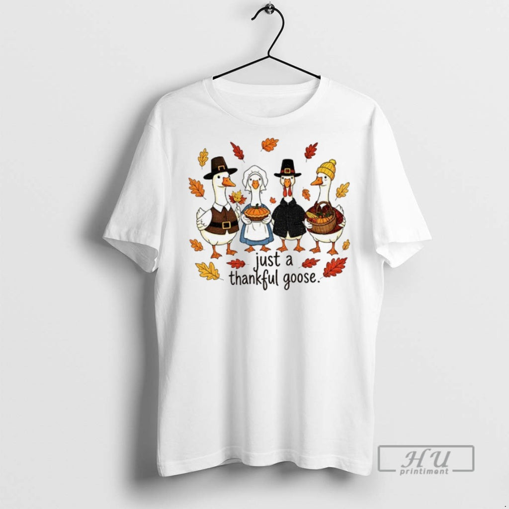 Officials Just A Thankful Goose Happy Thanksgiving T Shirt Sweatshirt Hoodies