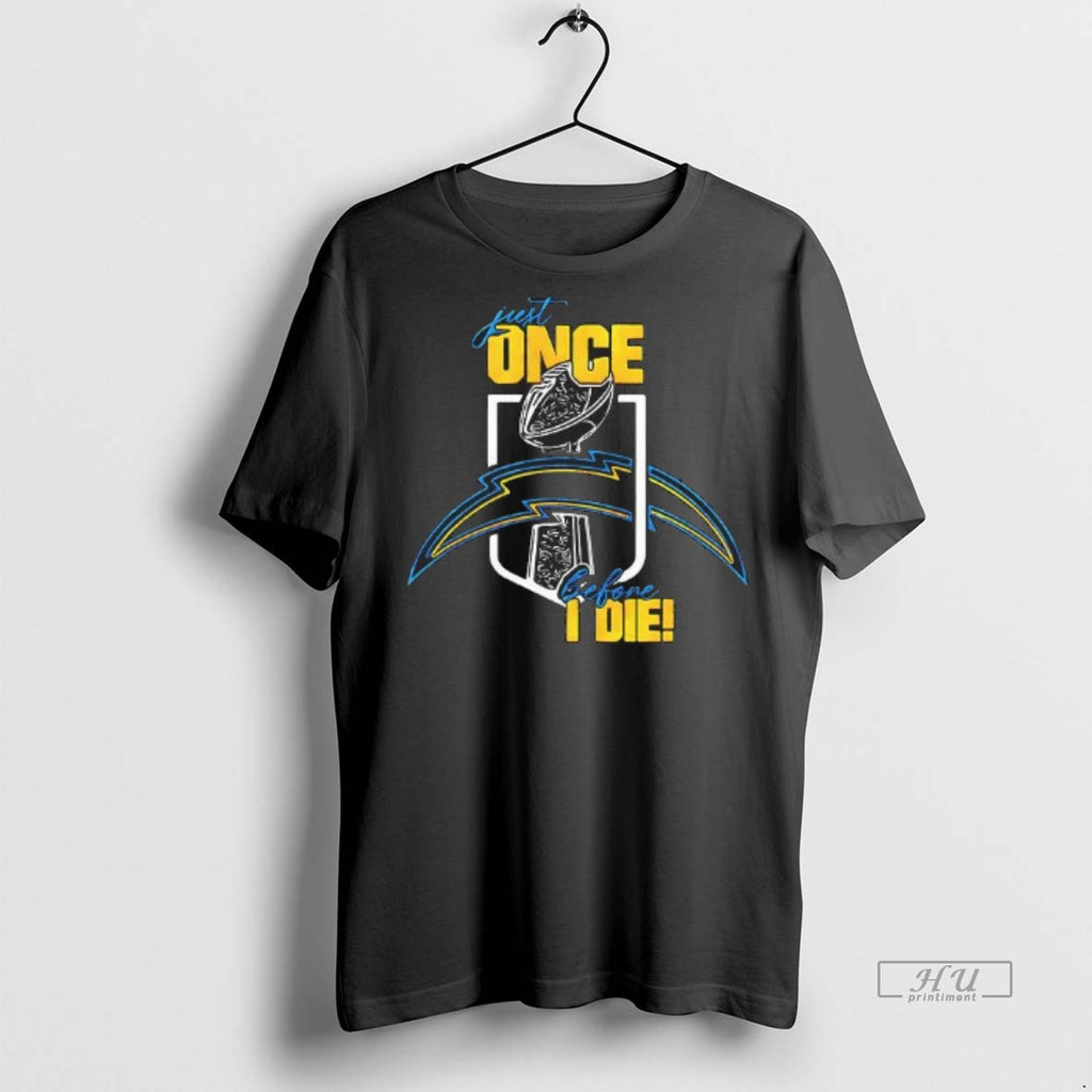 Officials Just One Before I Die Los Angeles Chargers Tee Shirt Sweater