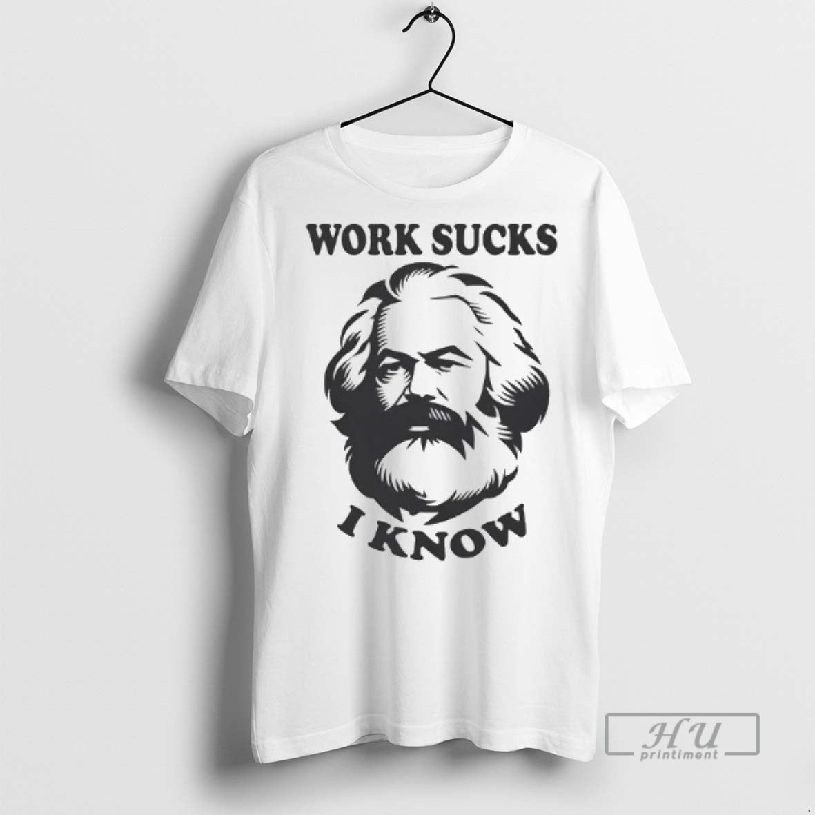 Officials Karl Marx Work Sucks I Know T Shirts
