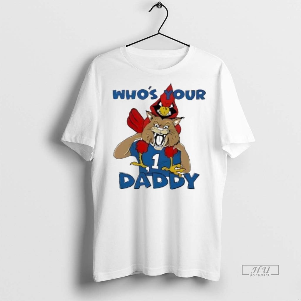 Officials Kentucky Wildcats Vs Louisville Cardinals Whos Your Daddy Mascot Tee Shirt Sweater