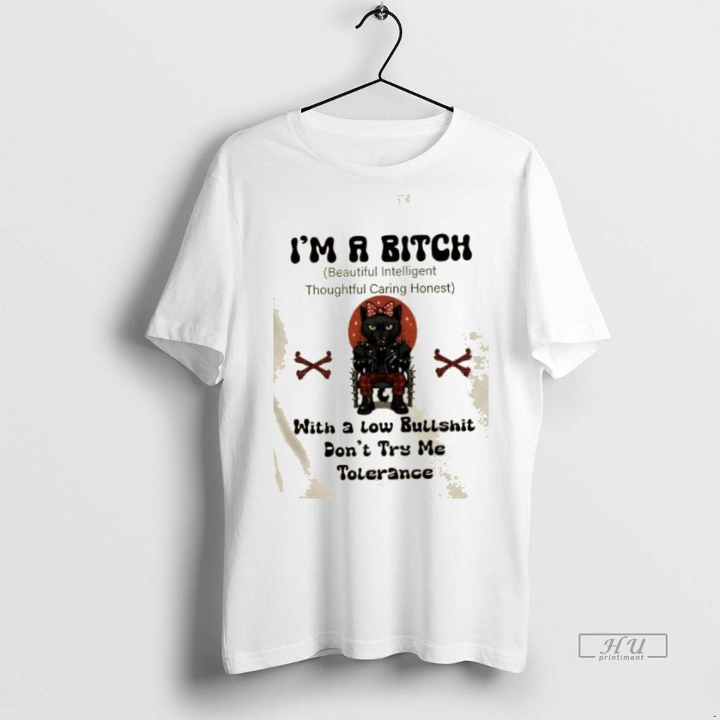 Officials King Black Cat Im A Bitch With A Low Bullshit Dont Try Me Tolerance
