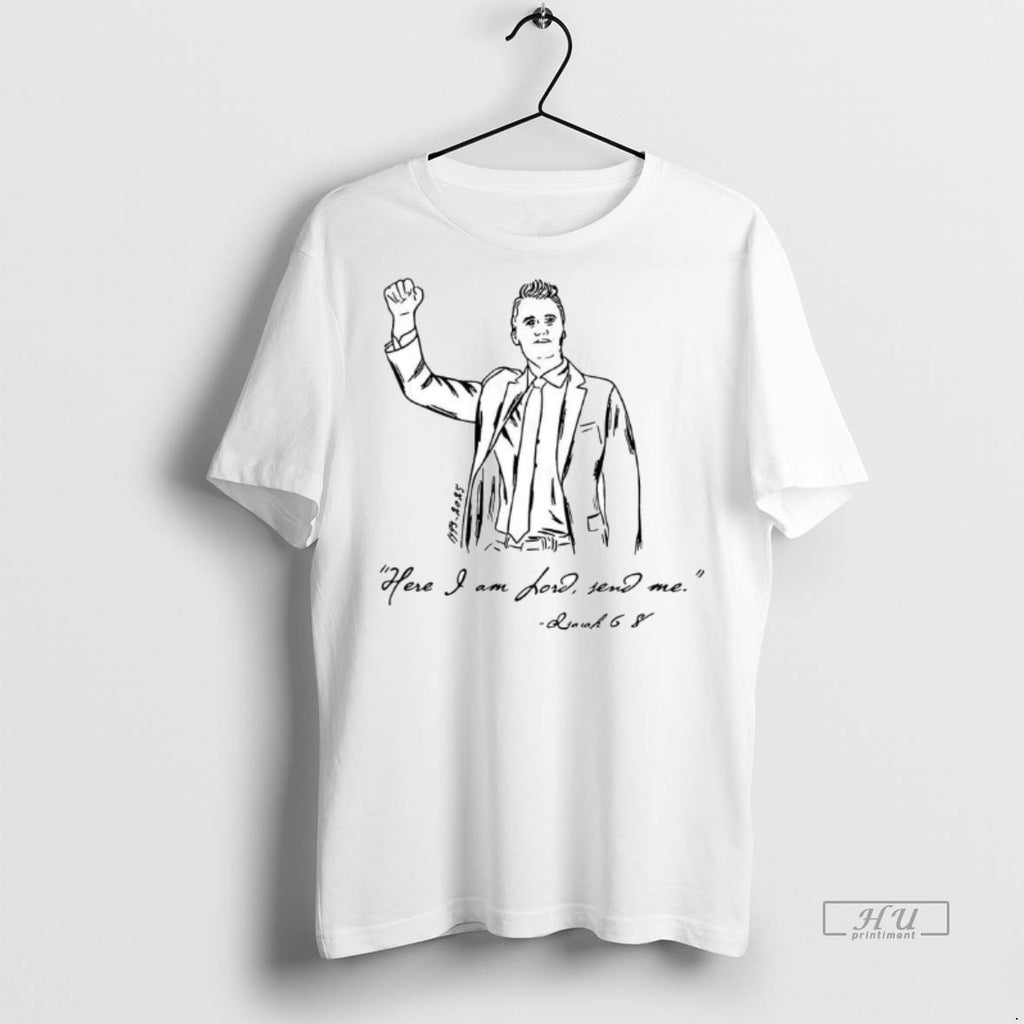 Officials Kristan Hawkins Charlie Kirk Here I Am Lord Send Me Isaiah 6 8 Tee