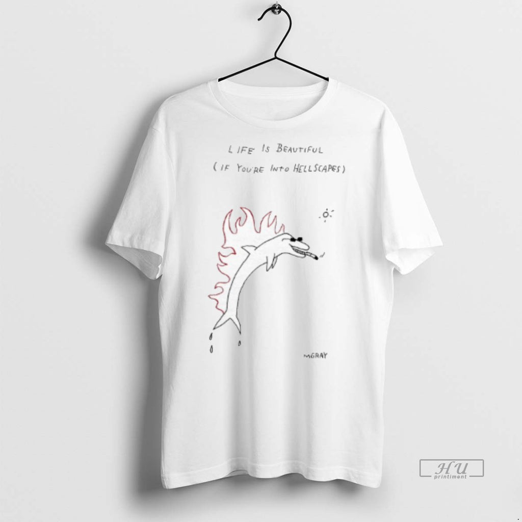 Officials Life Is Beautiful If Youre Into Hellscapes Tee Shirt Sweater