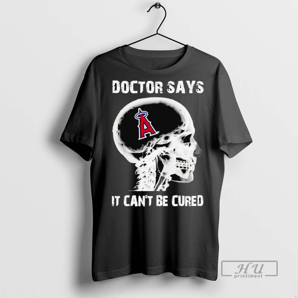Officials Los Angeles Angels Skull Doctor Says It Cant Be Cured Tee Shirt