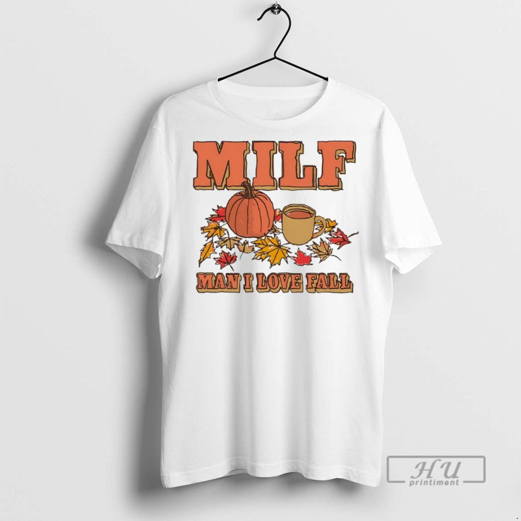 Officials Milf Man I Love Fall Pumpkin Halloween T Shirts