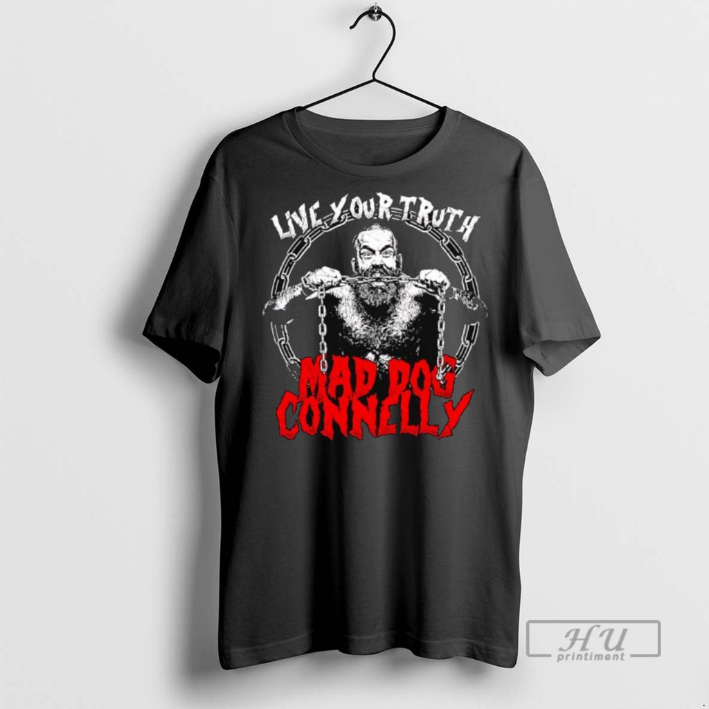 Officials Mad Dog Connelly Live Your Truth Tee Shirt