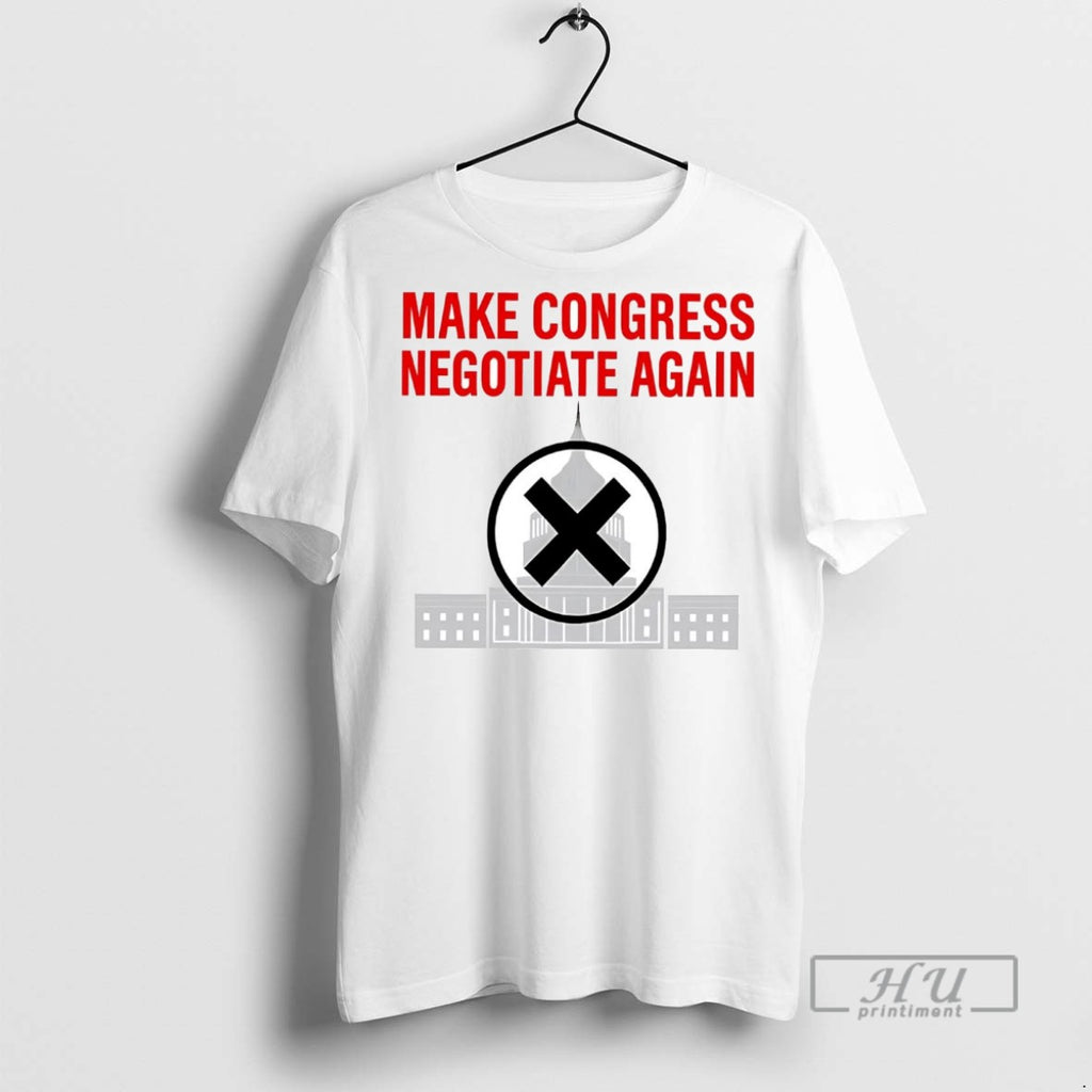 Officials Make Congress Negotiate Again T Shirts