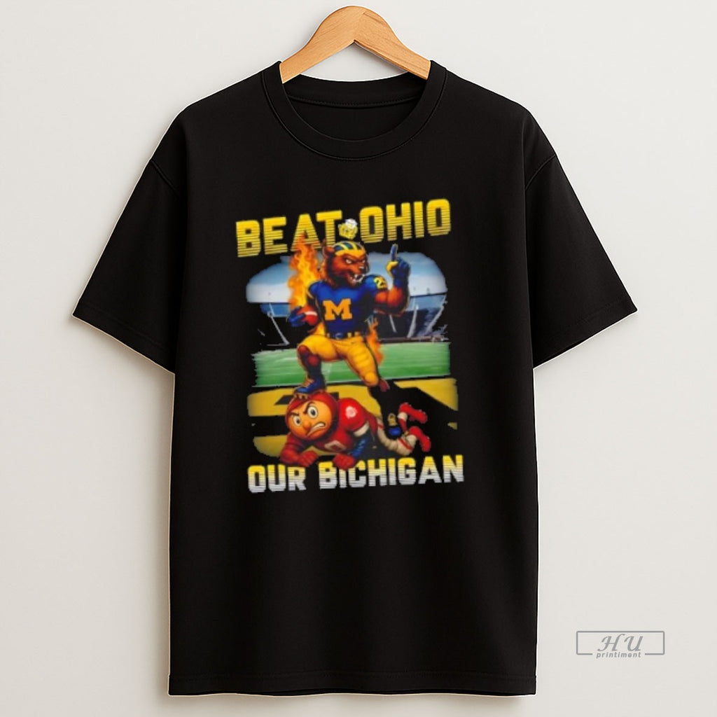 Officials Mascot Michigan Wolverines Beat Ohio Our Bichigan T Shirt