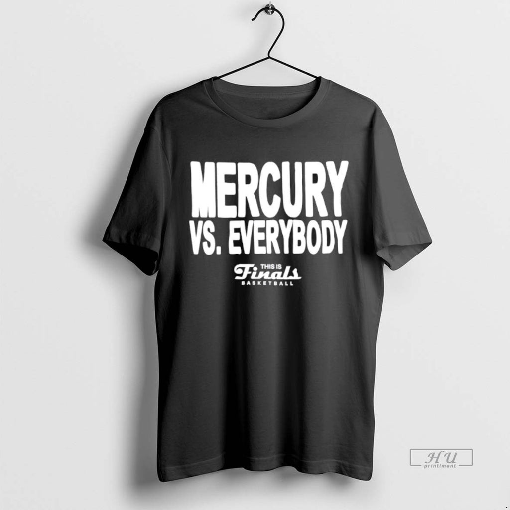 Officials Mercury Vs Everybody 2025 Wnba This Is Finals Basketball Tee Shirt Sweater