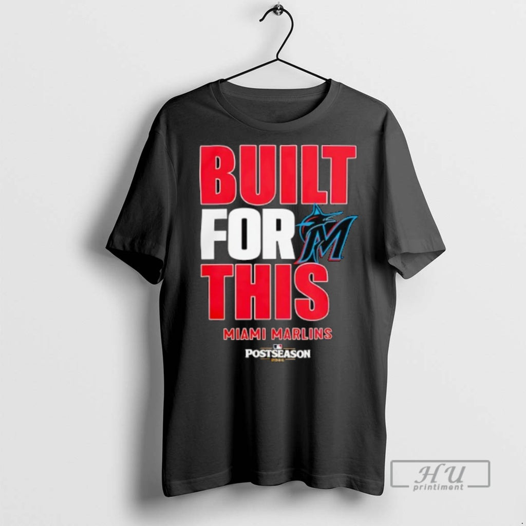 Officials Miami Marlins Built For This Mlb Postseason 2025 T Shirt