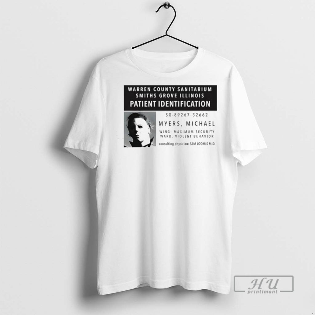 Officials Michael Myers Warren County Sanitarium Smiths Grove Illinois Patient Identification Halloween T Shirt