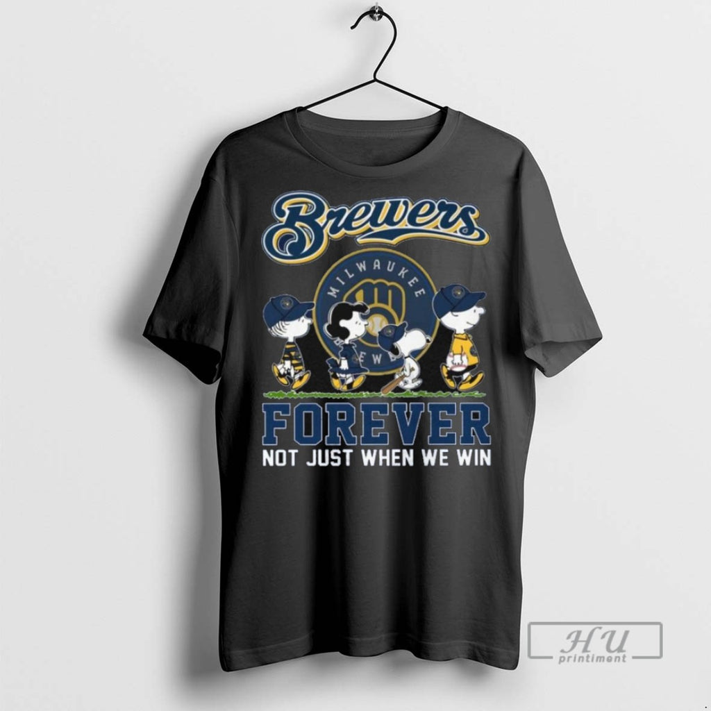 Officials Milwaukee Brewers Peanuts Forever Not Just When We Win T Shirts Sweatshirt Hoodies