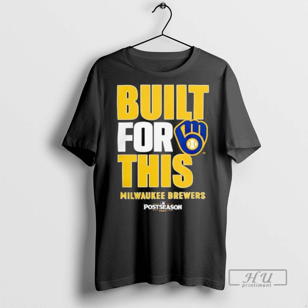Officials Milwaukee Brewers Built For This Mlb Postseason 2025 T Shirt