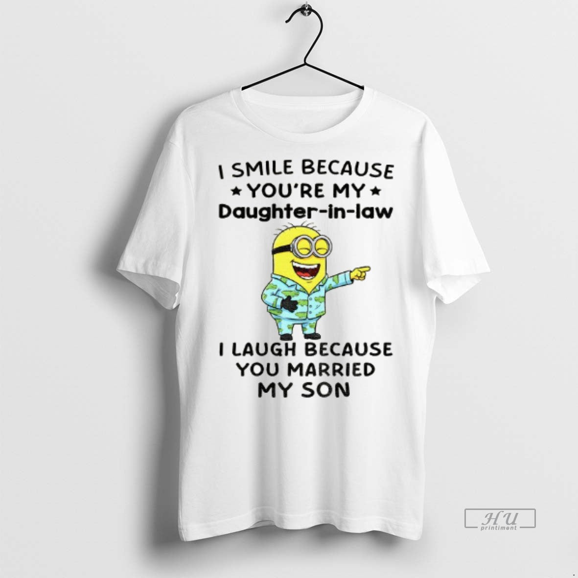 Officials Minion I Smile Because Youre My Daughter In Law I Laugh Because You Married