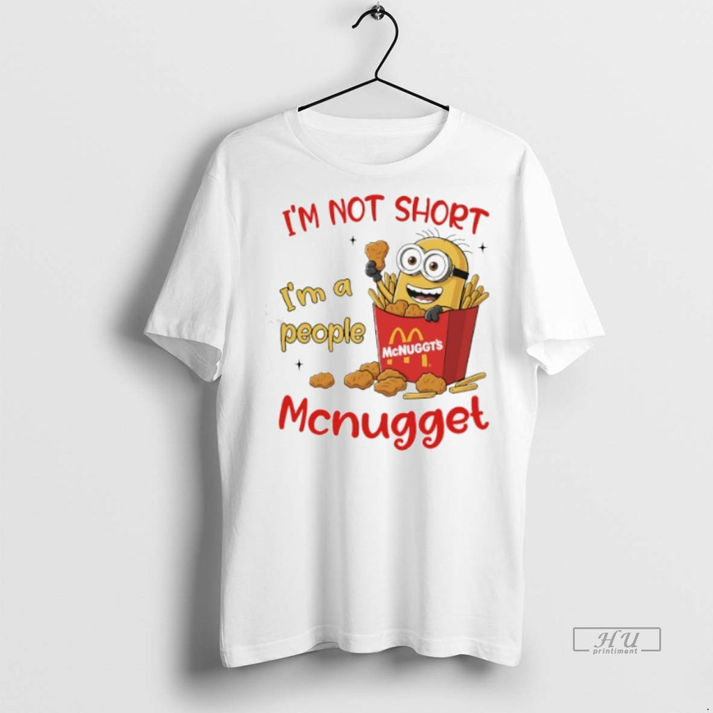 Officials Minion Im Not Short Im A People Mcnugget Style Of Mcdonalds Tee Shirt Sweater