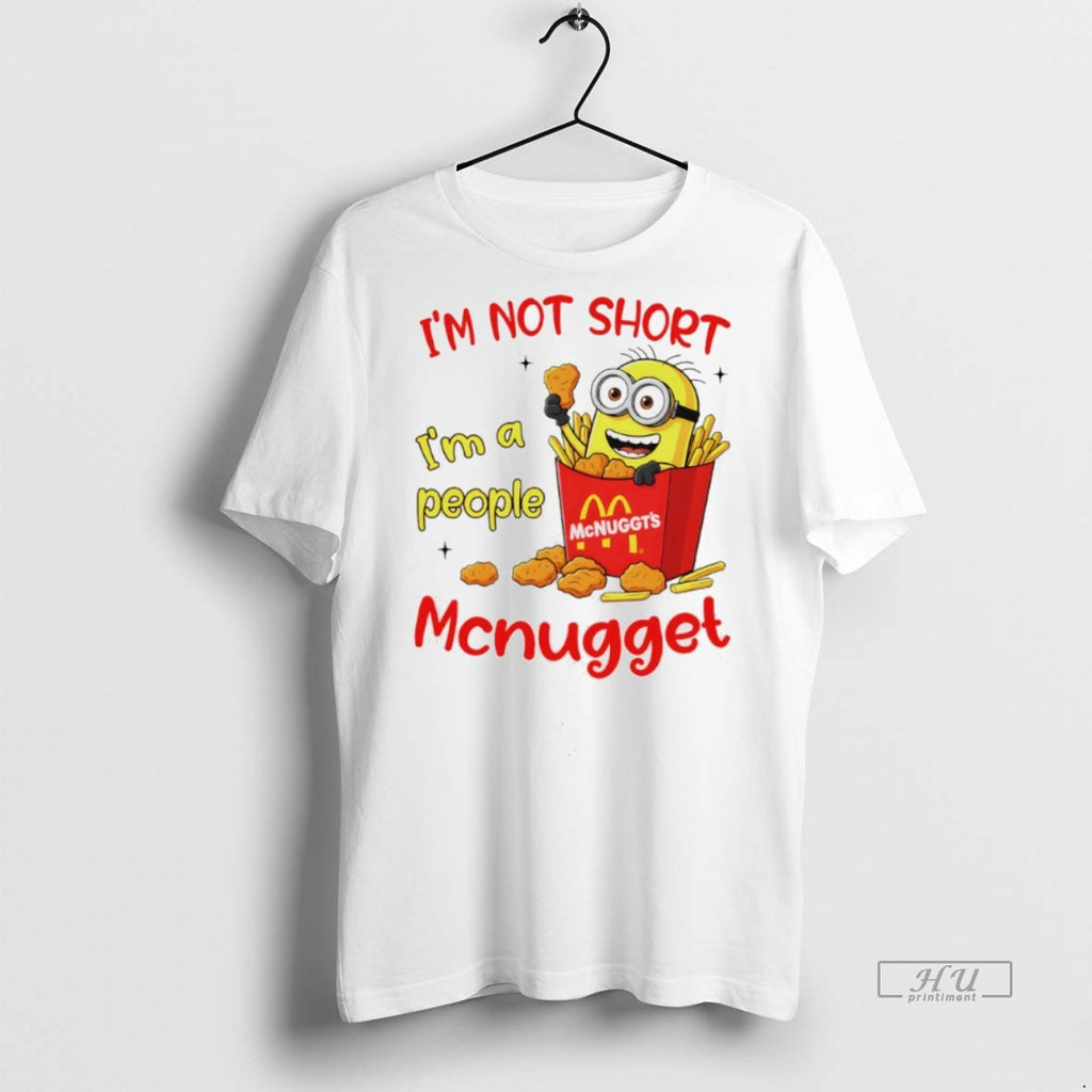Officials Minion Mcdonald Mcnuggts Im Not Sjort Im A People Tee Shirt Sweater