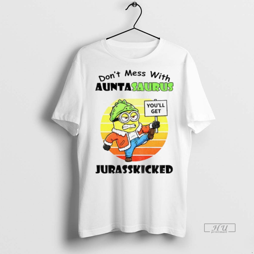 Officials Minion Dont Mess With Auntasaurus Jurasskicked Vintage Tee Shirt Sweater