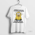 Officials Minions I Wonder If Clouds Ever Look Down On Us And Say Hey Look