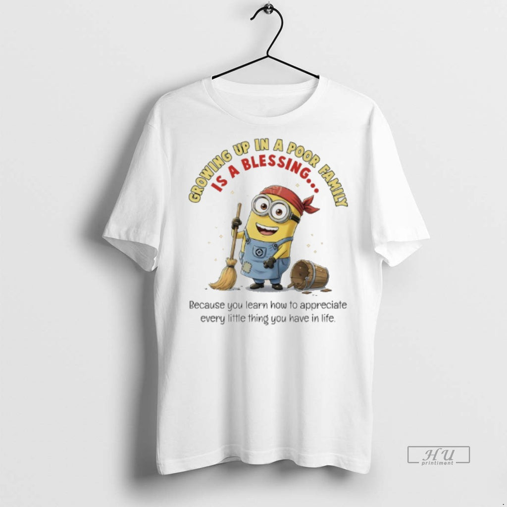Officials Minions Growing Up In A Poor Family Is A Blessing Because You Learn How