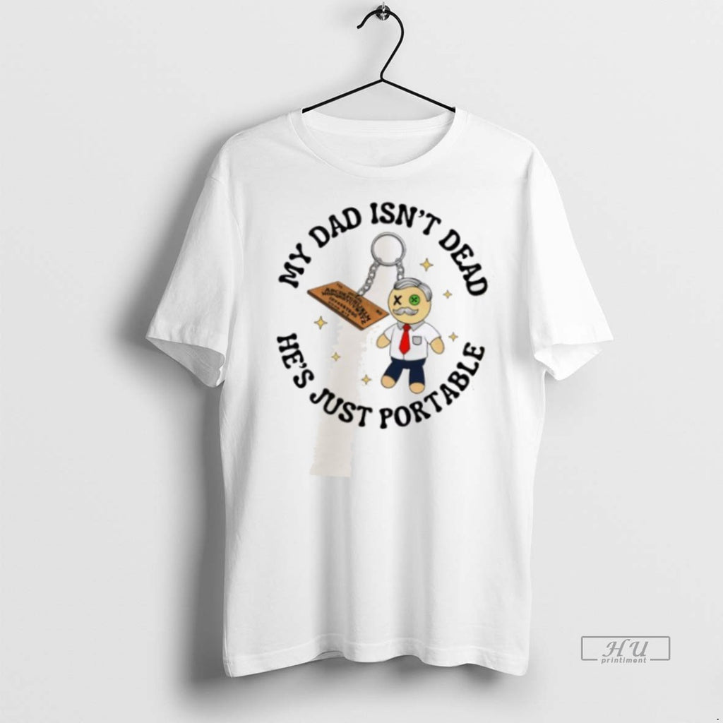 Officials My Dad Isnt Dead Hes Just Portable Ouija T Shirt Sweater