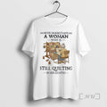 Officials Never Underestimate A Woman Who Is Still Quilting In Her Eighties Premium T Shirts