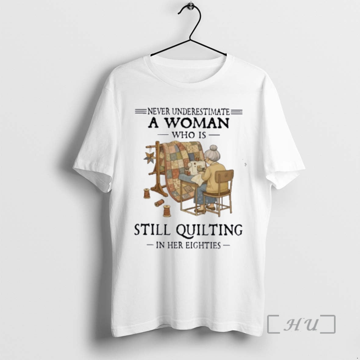 Officials Never Underestimate A Woman Who Is Still Quilting In Her Eighties Premium T Shirts