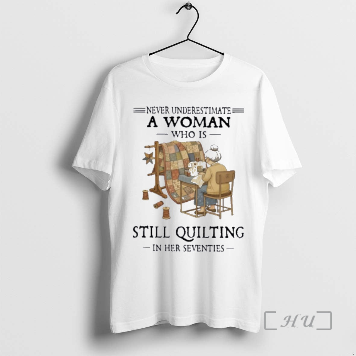 Officials Never Underestimate A Woman Who Is Still Quilting In Her Seventies Premium T Shirts