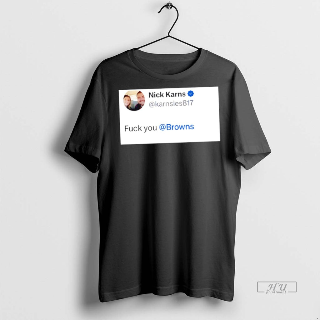 Officials Nick Karns Fuck You Browns Tee Shirt Sweater