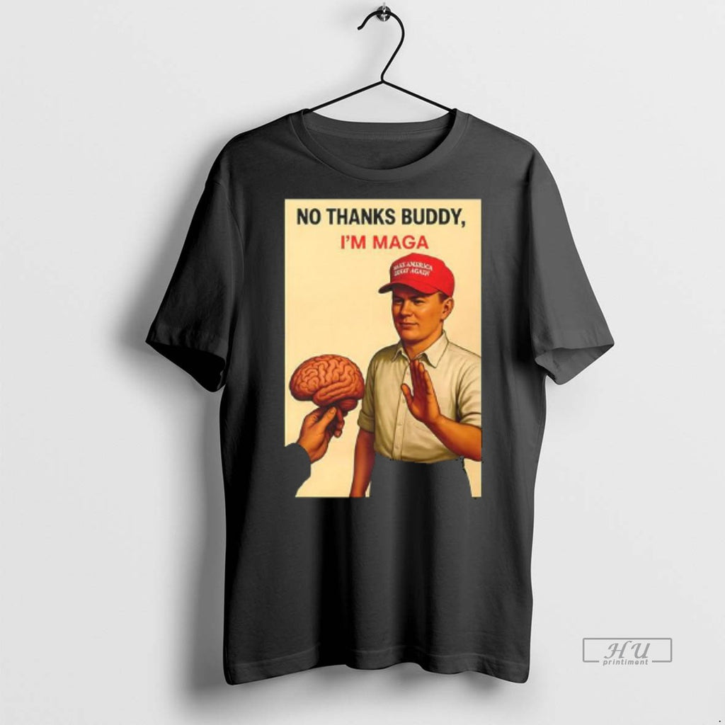 Officials No Thanks Buddy Im Maga Tee Shirt Sweater