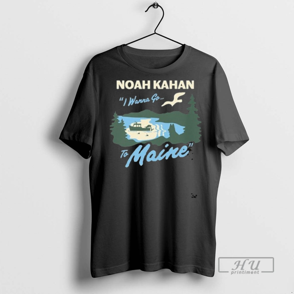 Officials Noah Kahan I Wanna Go To Maine Fishing T Shirt