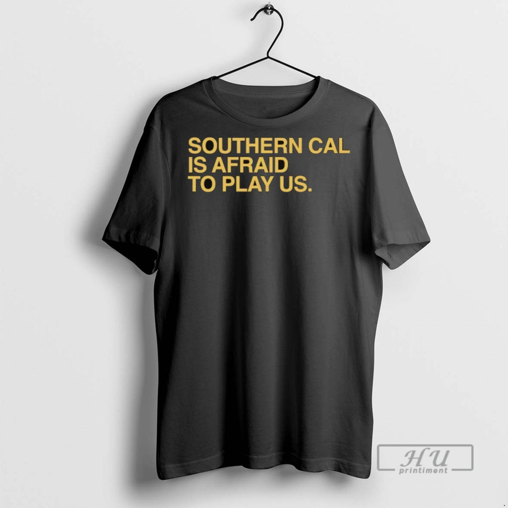 Officials Notre Dame Fighting Irish Southern Cal Is Afraid To Play Us T Shirts