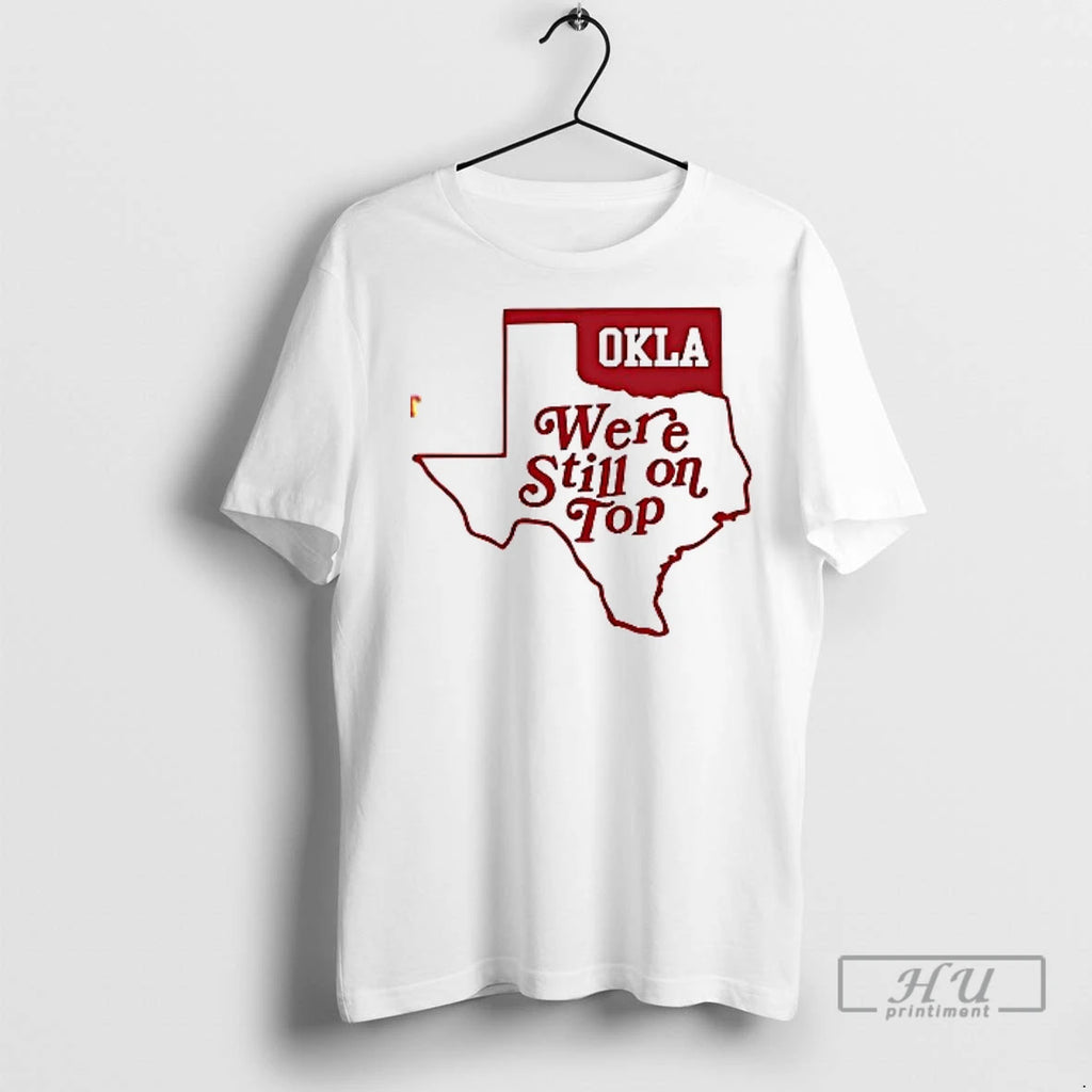 Officials Okla Were Still On Top T Shirt