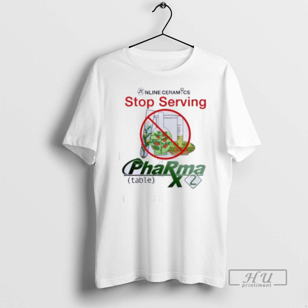 Officials Online Ceramics Stop Serving Pharma T Shirts