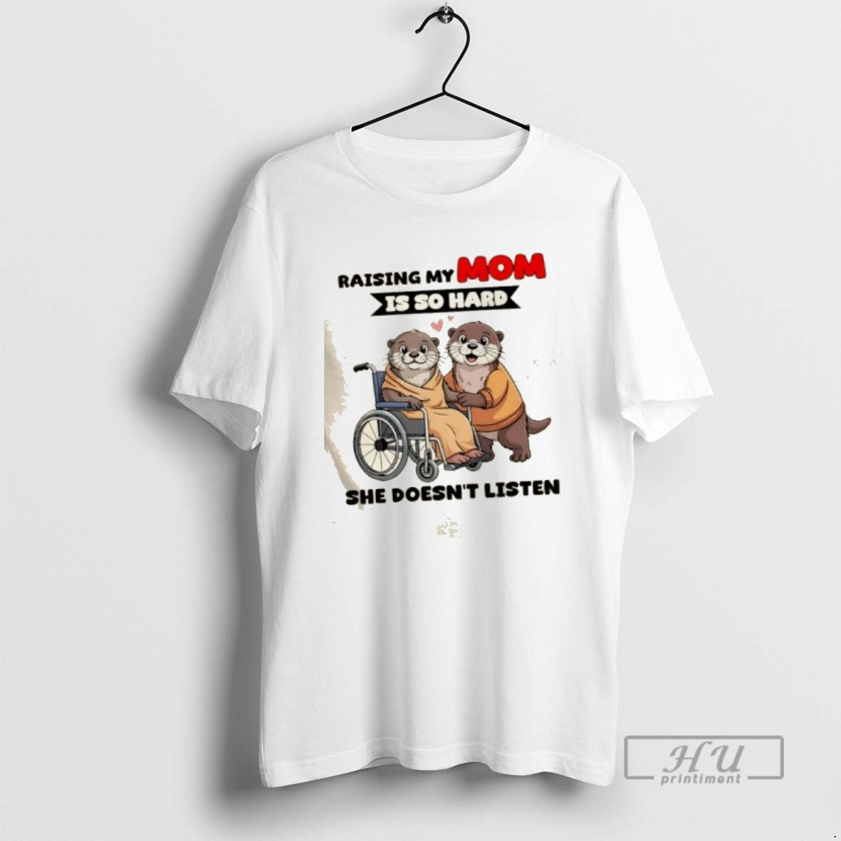Officials Otters Raising My Mom Is So Hard She Doesnt Listen T Shirt