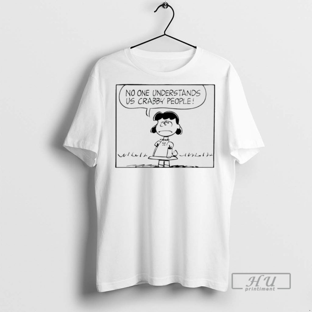 Officials Peanuts Lucy Crabby No One Understands Us Crabby People T Shirts