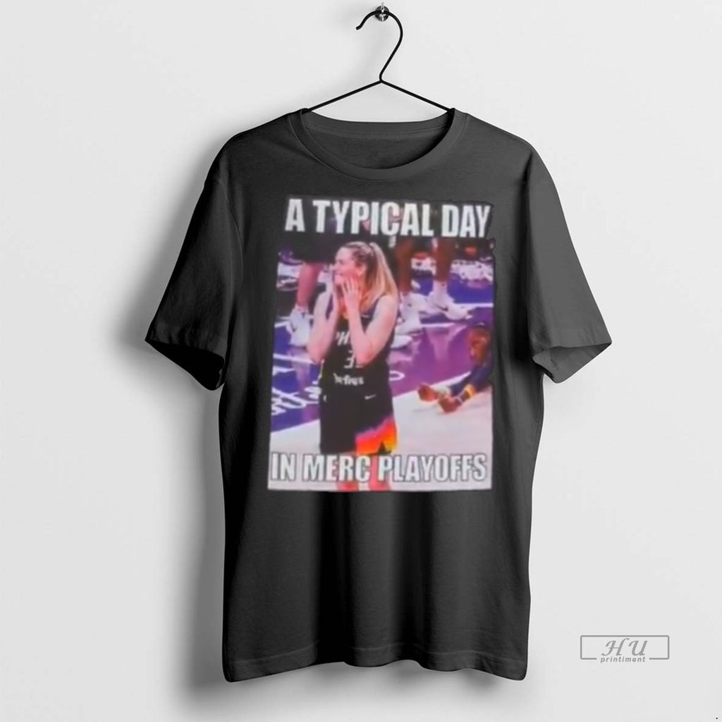 Officials Phoenix Mercury Wnba A Typical Day In Merc Playoffs 2025 T Shirt Sweater