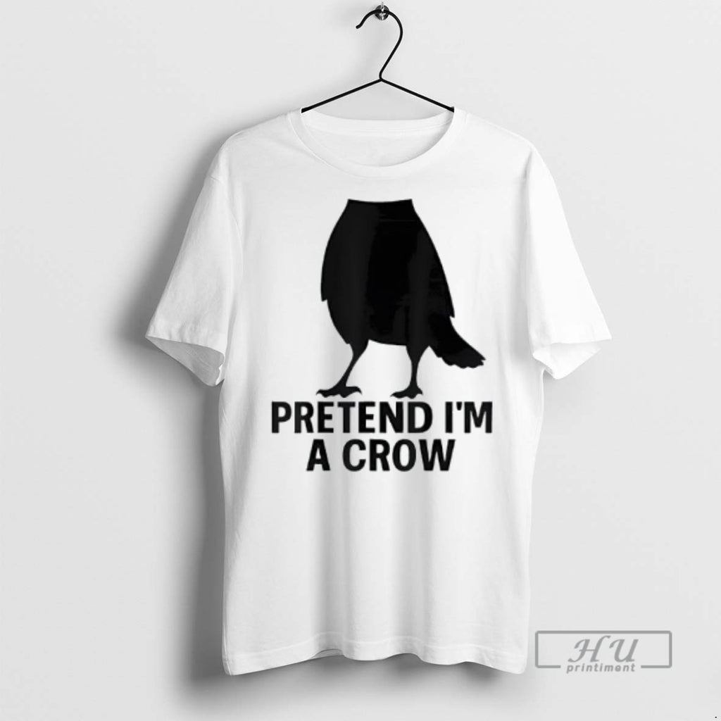 Officials Pretend Im A Crow Funny Halloween Costume Crow T Shirt