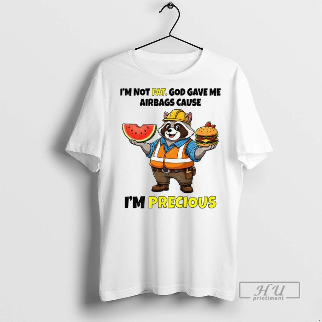 Officials Raccoon Food Im Not Fat God Gave Me Airbags Cause Im Precious T Shirts
