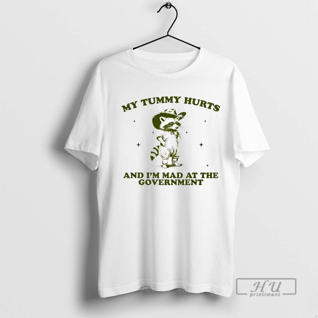 Officials Raccoon My Tummy Hurts And Im Mad At The Government T Shirts
