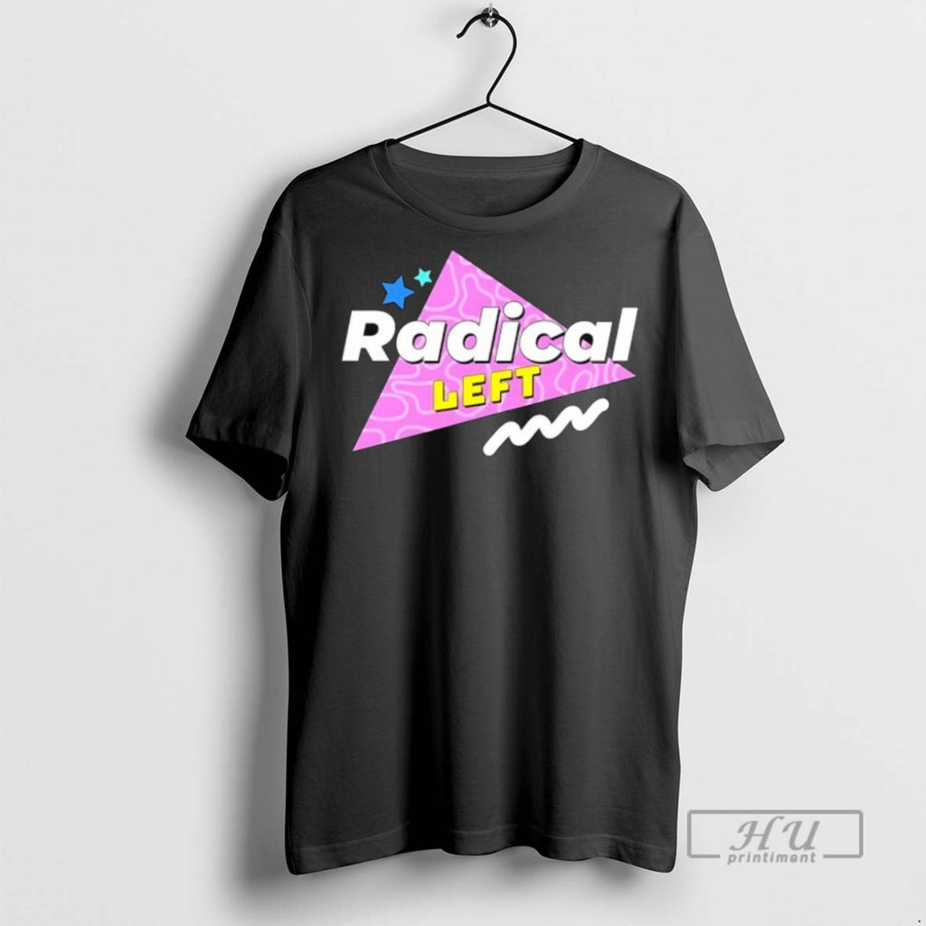 Officials Radical Left So Rad T Shirt Sweatshirt Hoodies