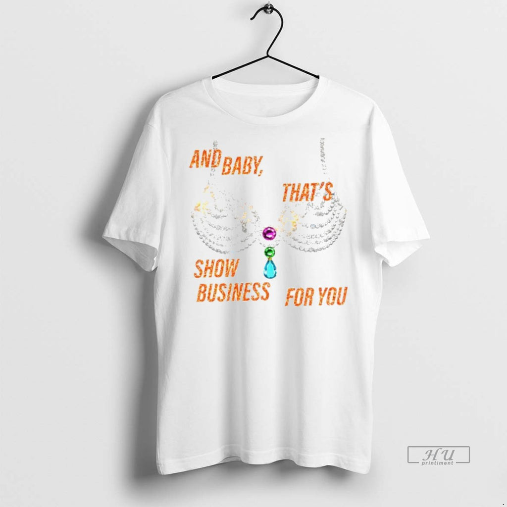 Officials Rhinestone Bra Sparkling And Baby Thats Show Business For You Shirt Sweater
