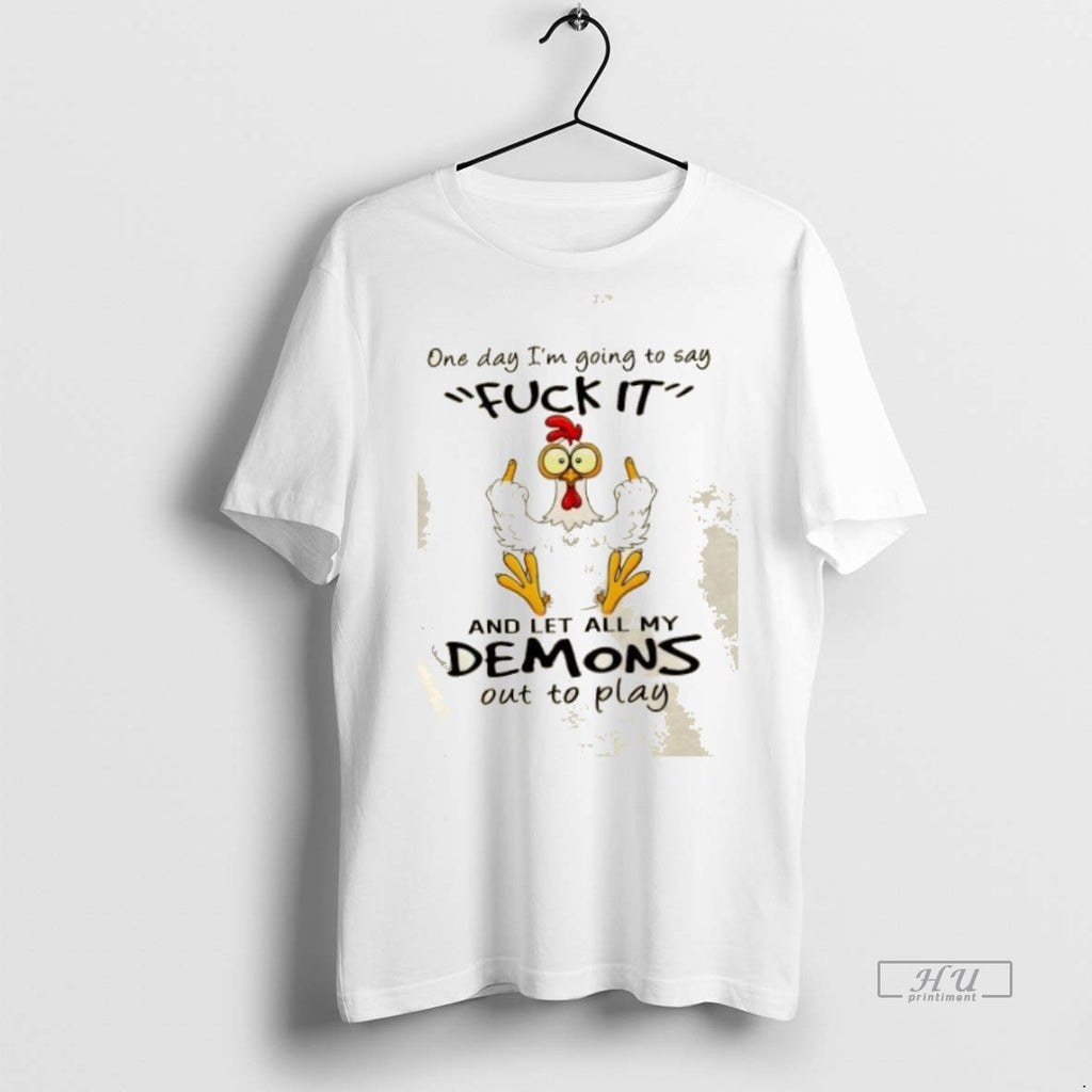 Officials Rooster One Day Im Going To Say Fuckit And Let All My Demons Out