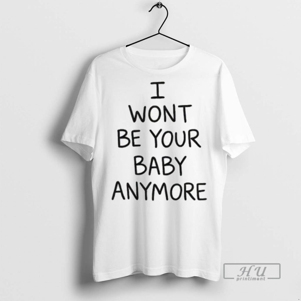 Officials Ruel I Wont Be Your Baby Anymore Kicking My Feet T Shirt