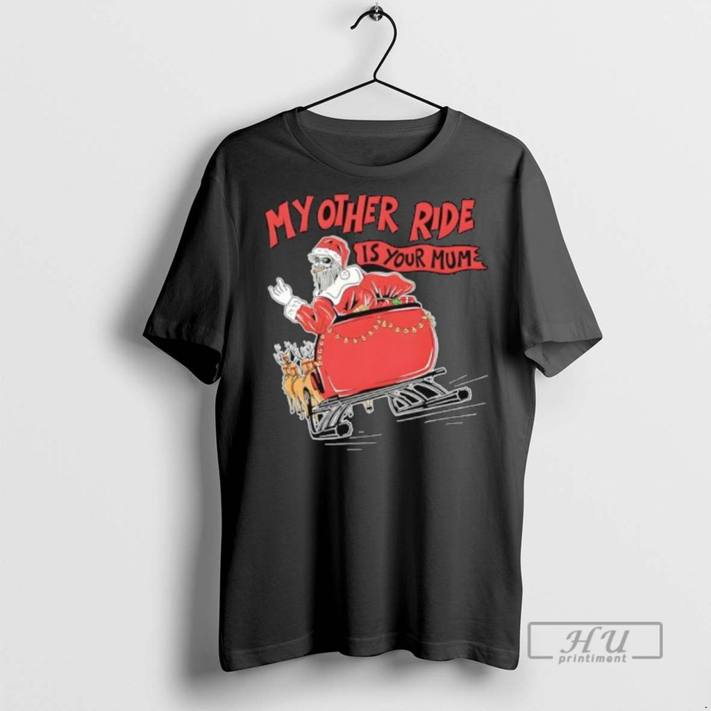 Officials Santa My Other Ride Is Your Mum T Shirt Sweatshirt Hoodies