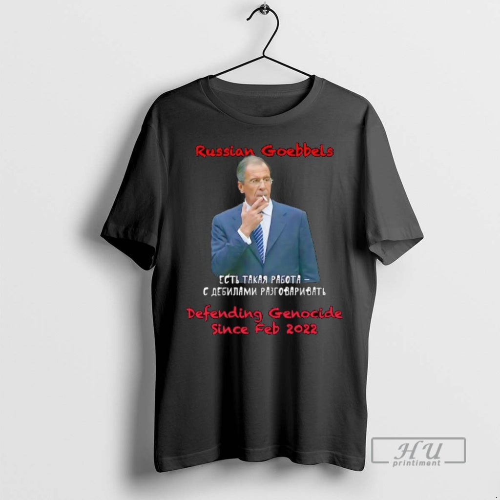 Officials Sergey Lavrov Russian Goebbels Defending Genocide Since Feb 2022 Tee Shirt