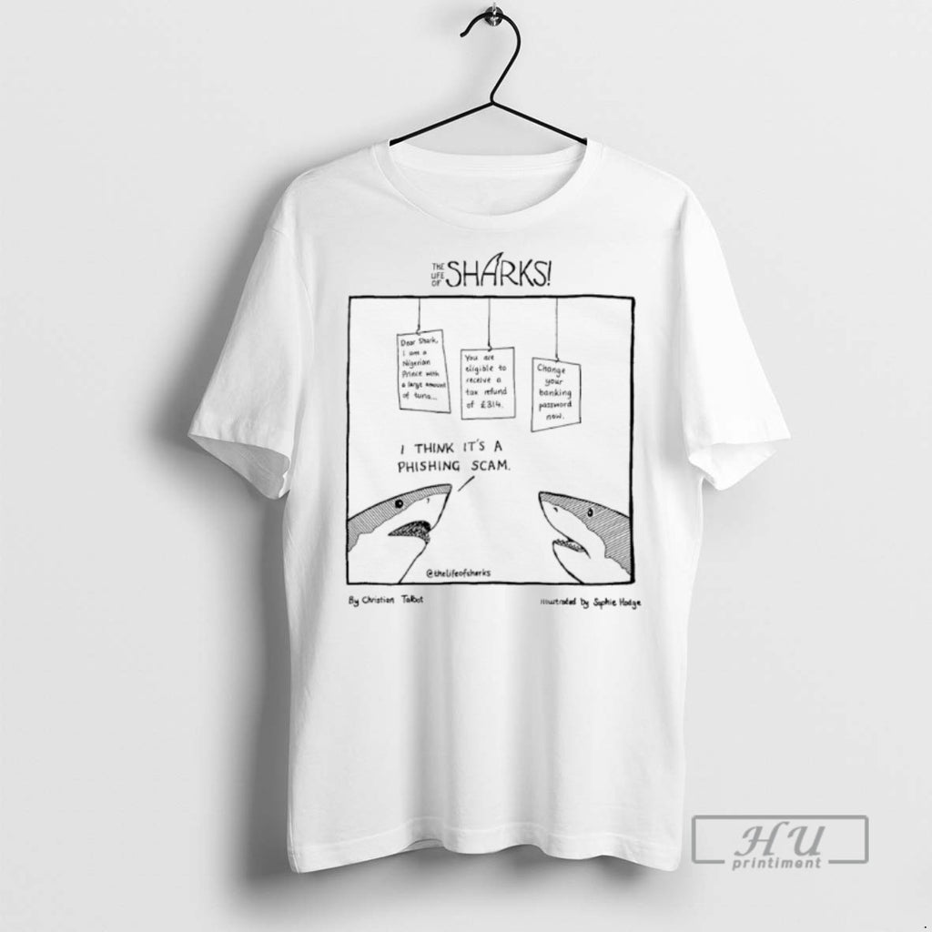 Officials Shark I Think Its A Phishing Scam T Shirts