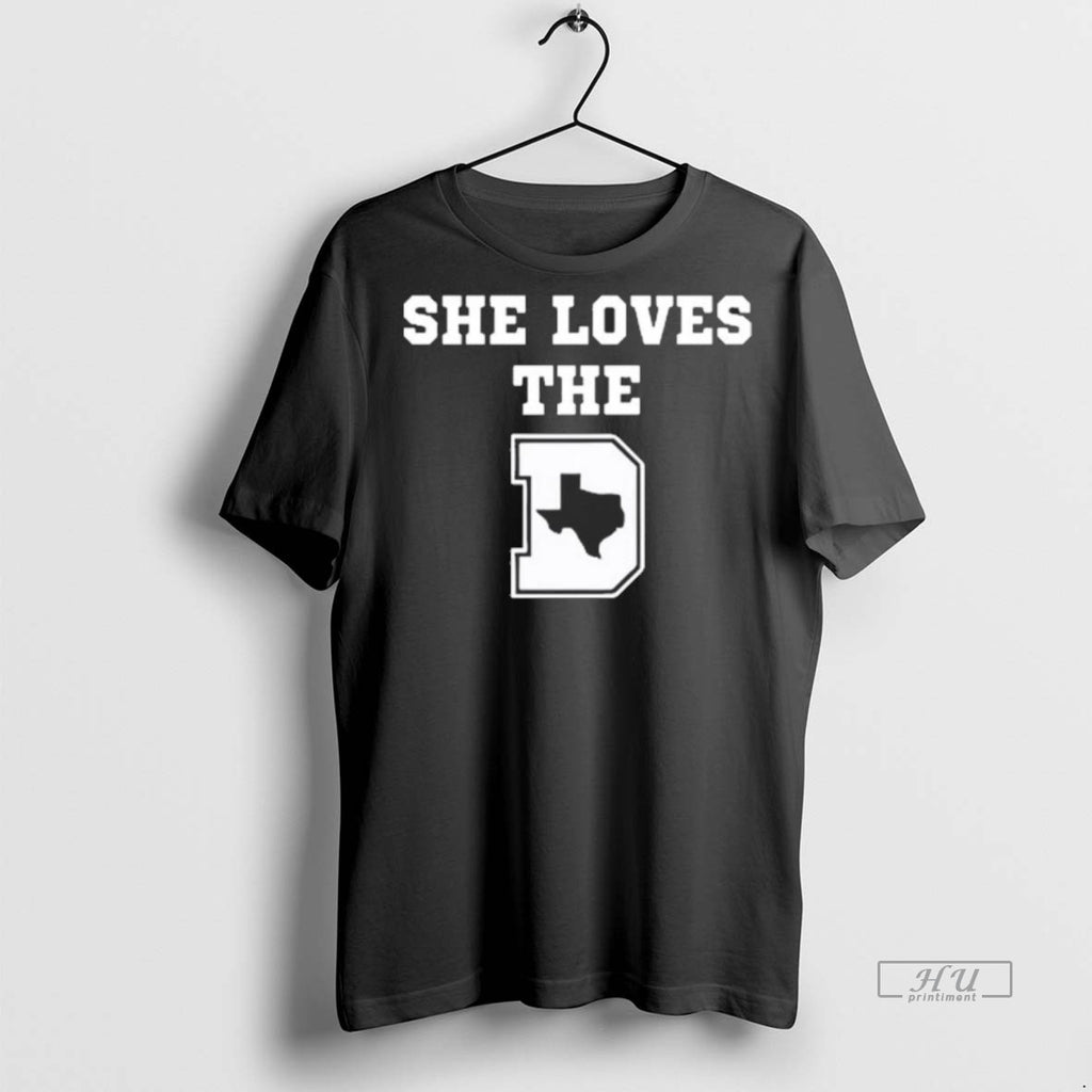 Officials She Loves The D Texas Map New 2025 Tee Shirt Sweater