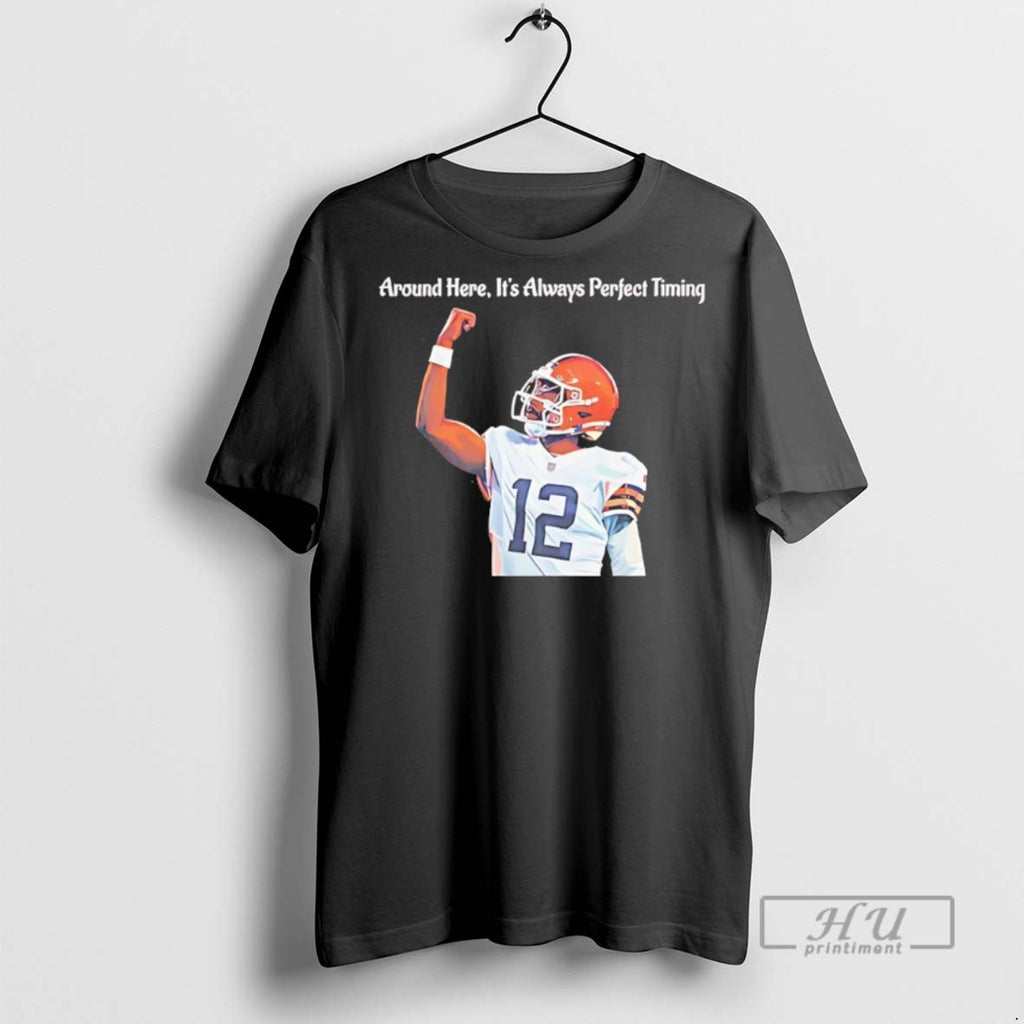 Officials Shedeur Sanders Around Here Its Always Perfect Timing T Shirt