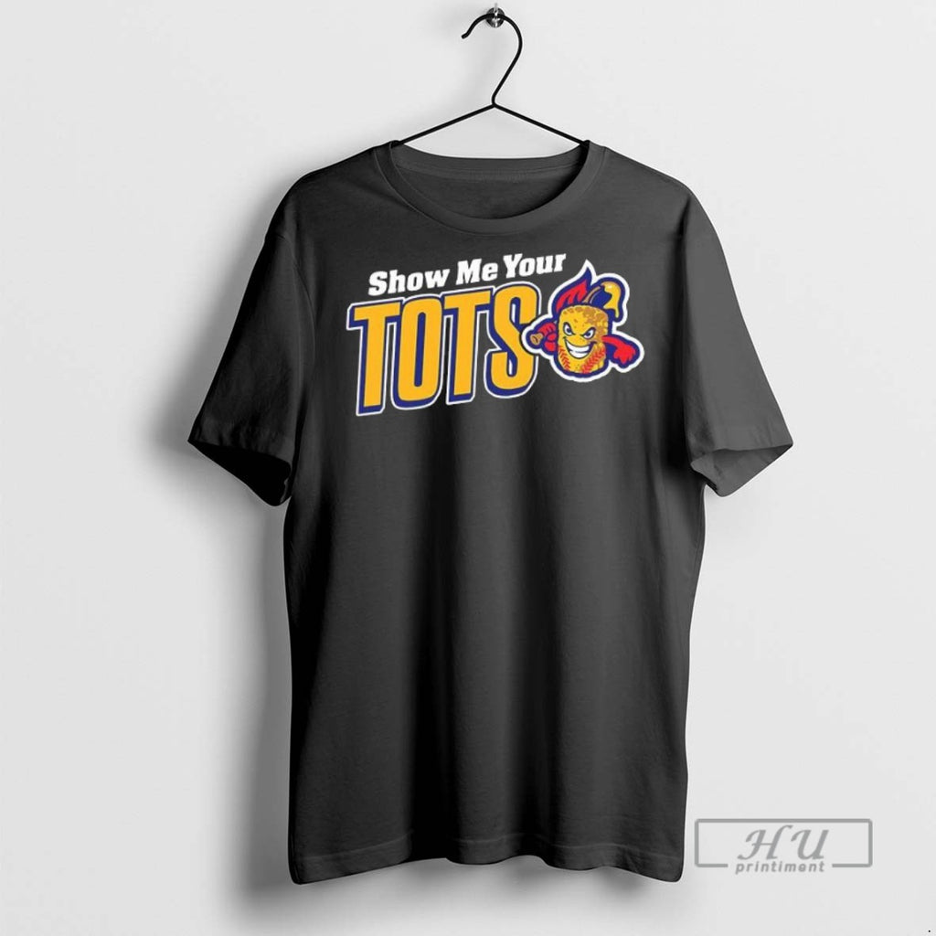 Officials Show Me Your Tots Logo T Shirt Sweatshirt Hoodies