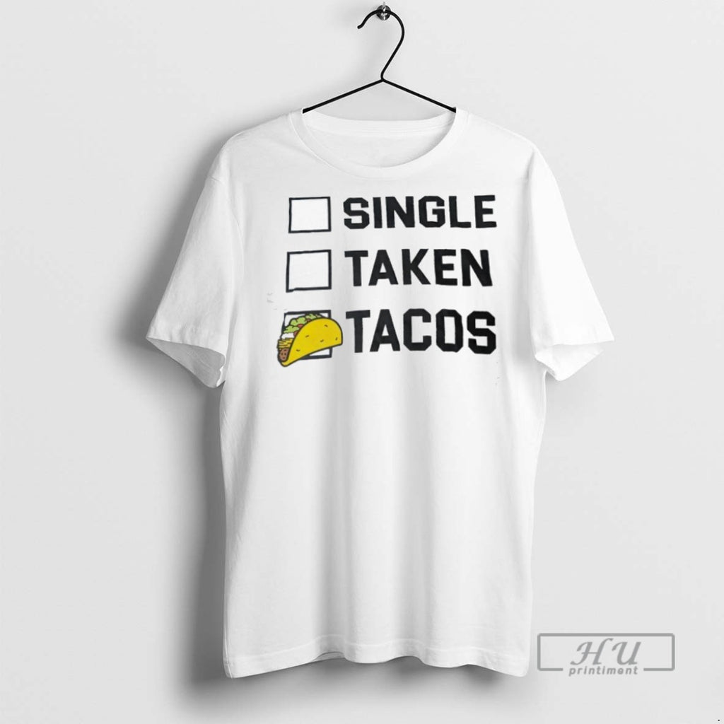 Officials Single Taken Tacos T Shirt Sweatshirt Hoodies